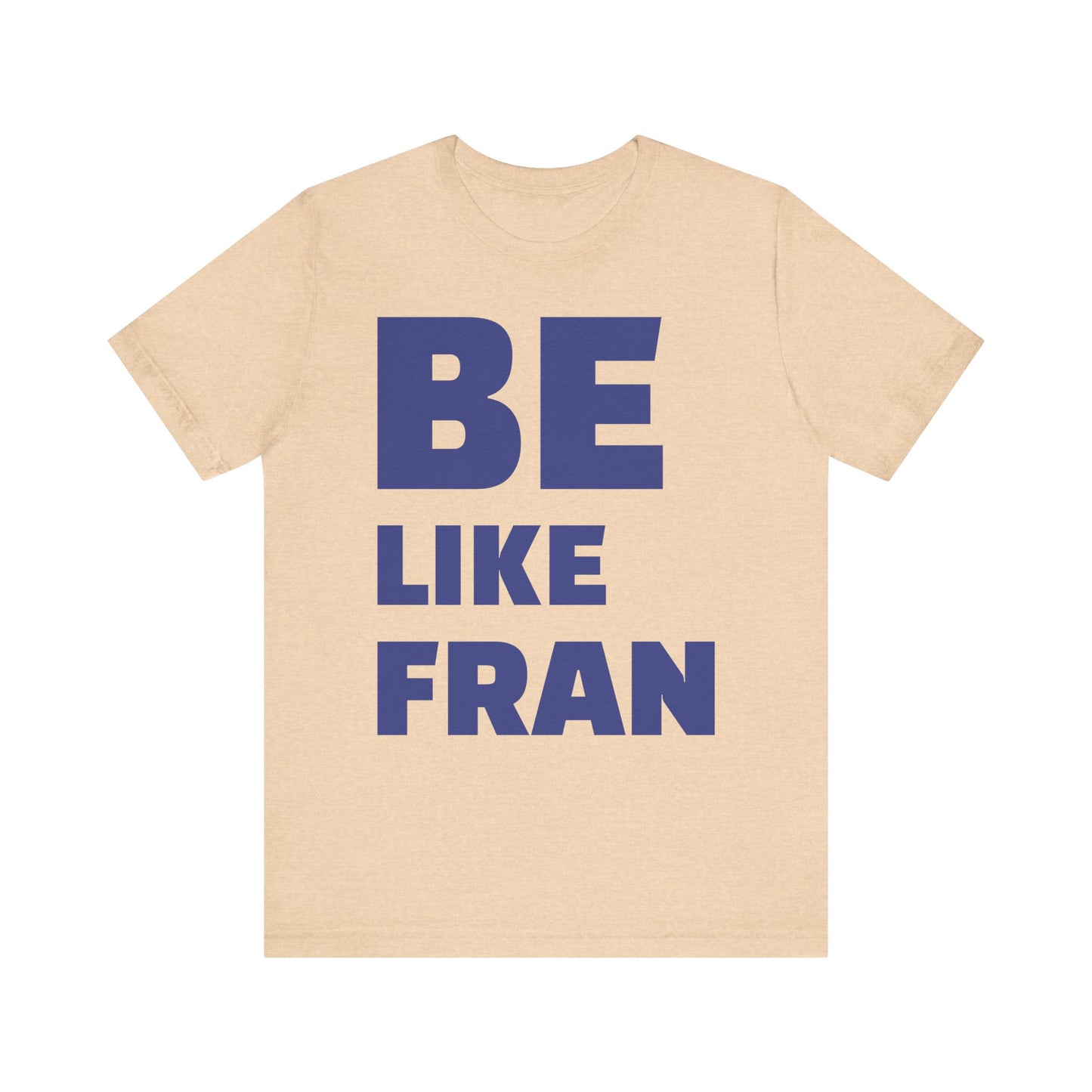 Be Like Fran