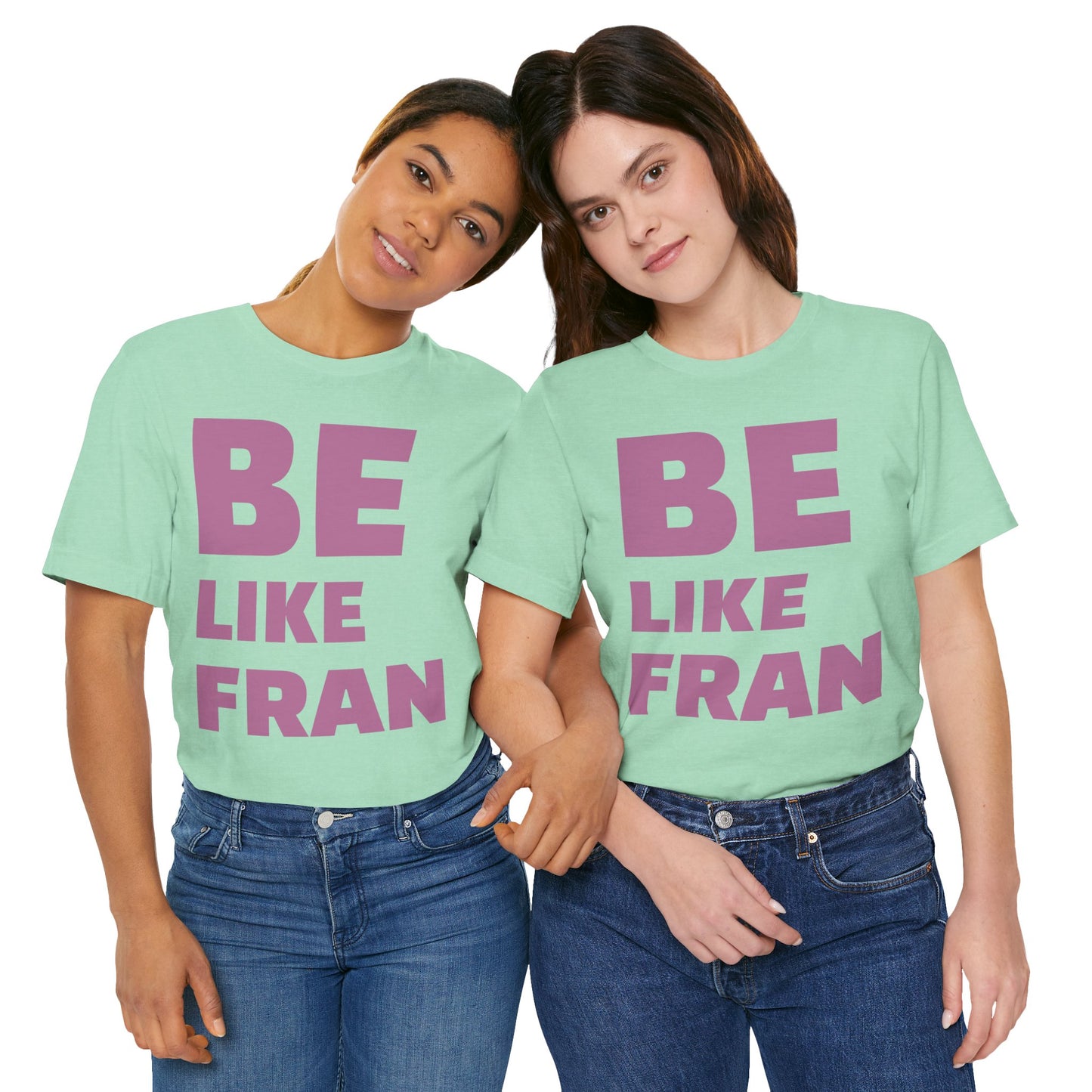 Be Like Fran