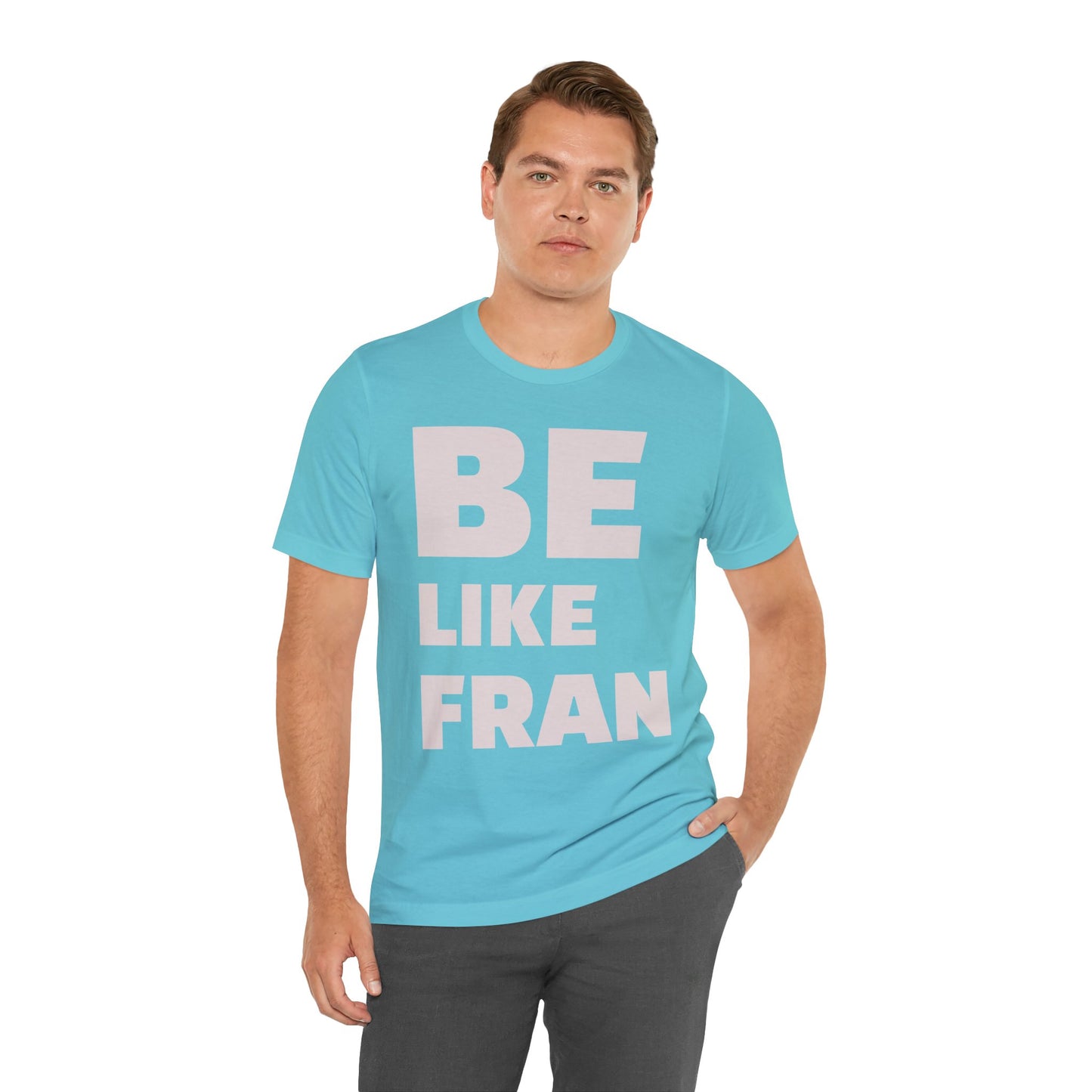 Be Like Fran