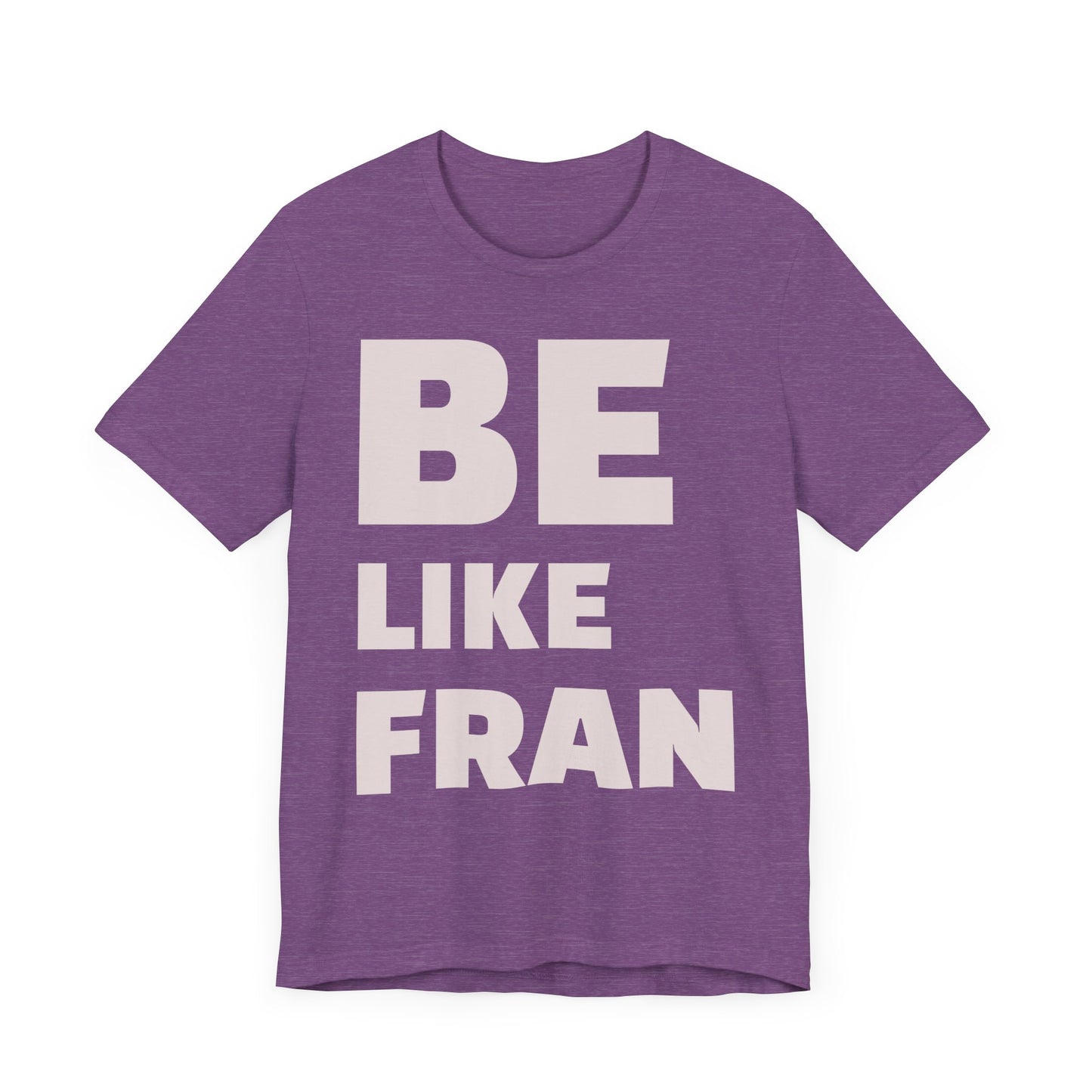 Be Like Fran