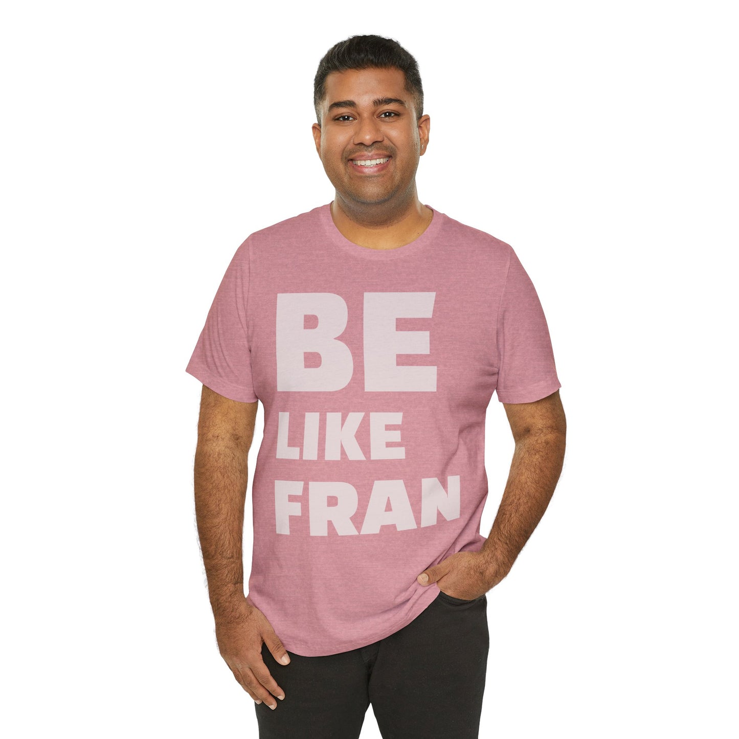Be Like Fran