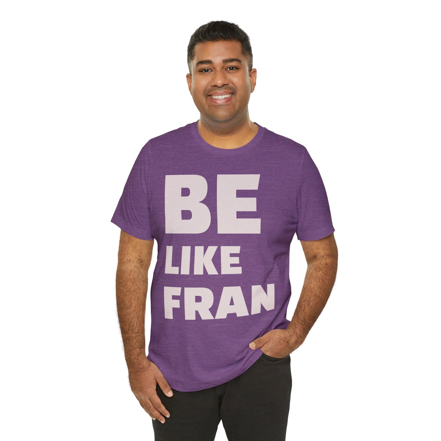 Be Like Fran