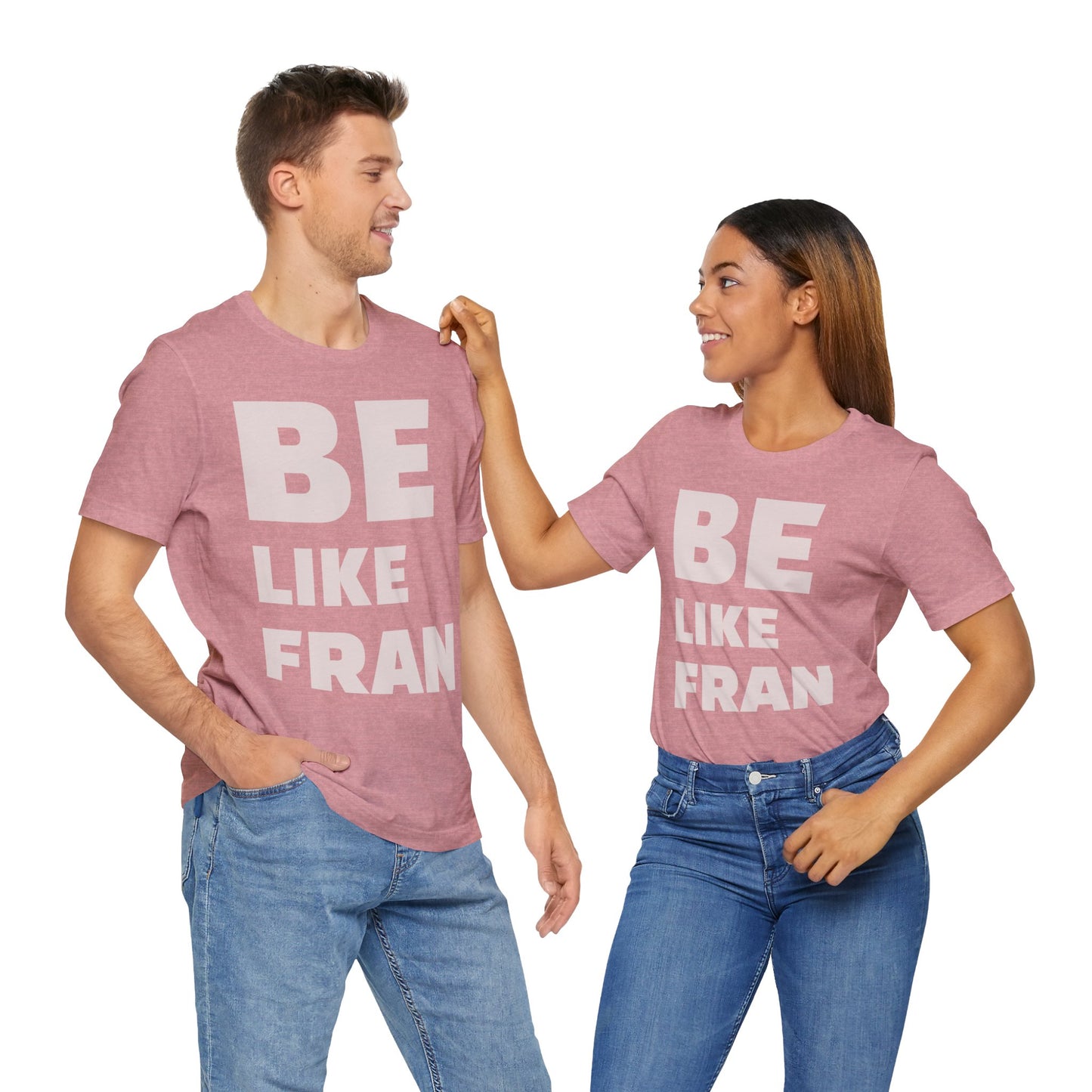 Be Like Fran