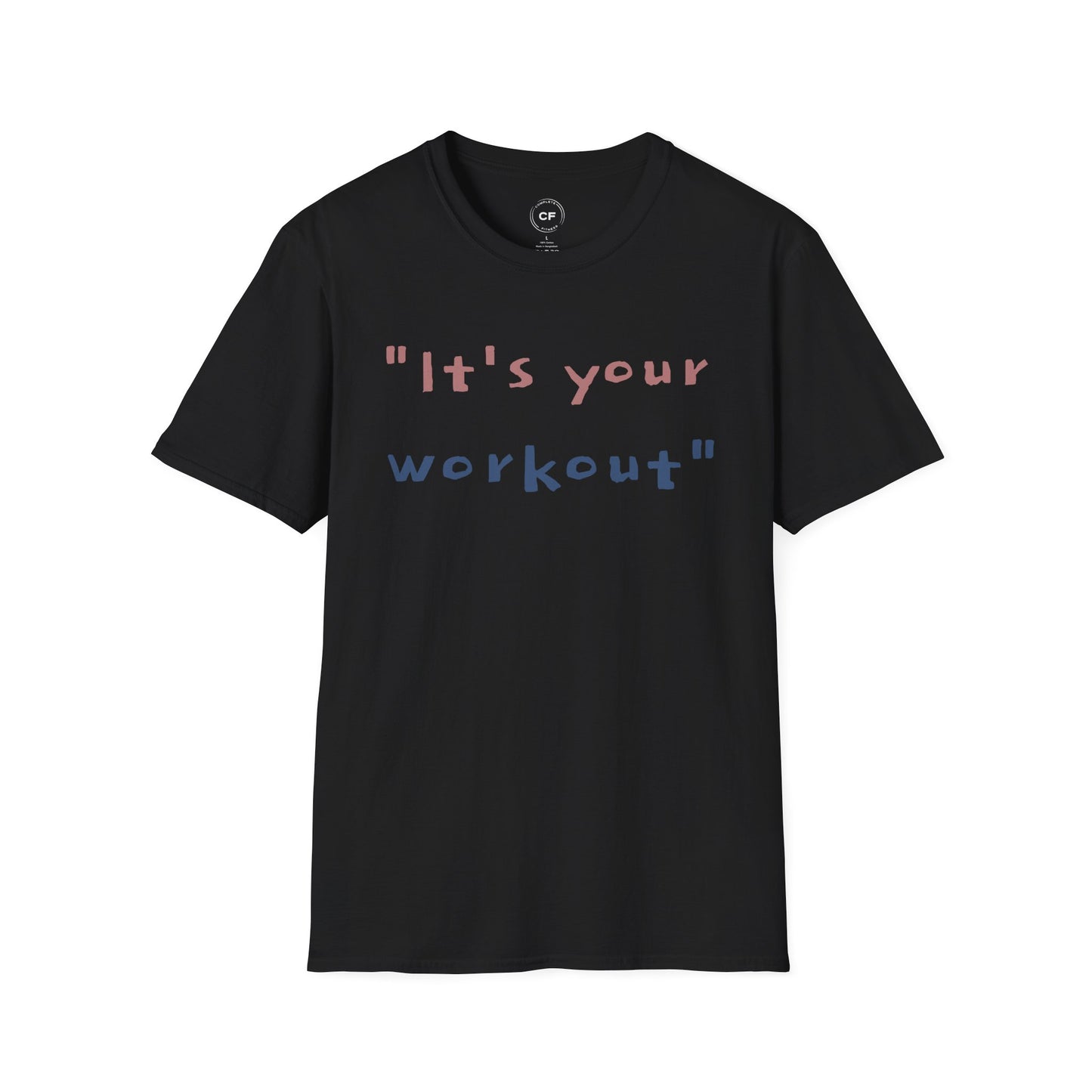 It's your workout!