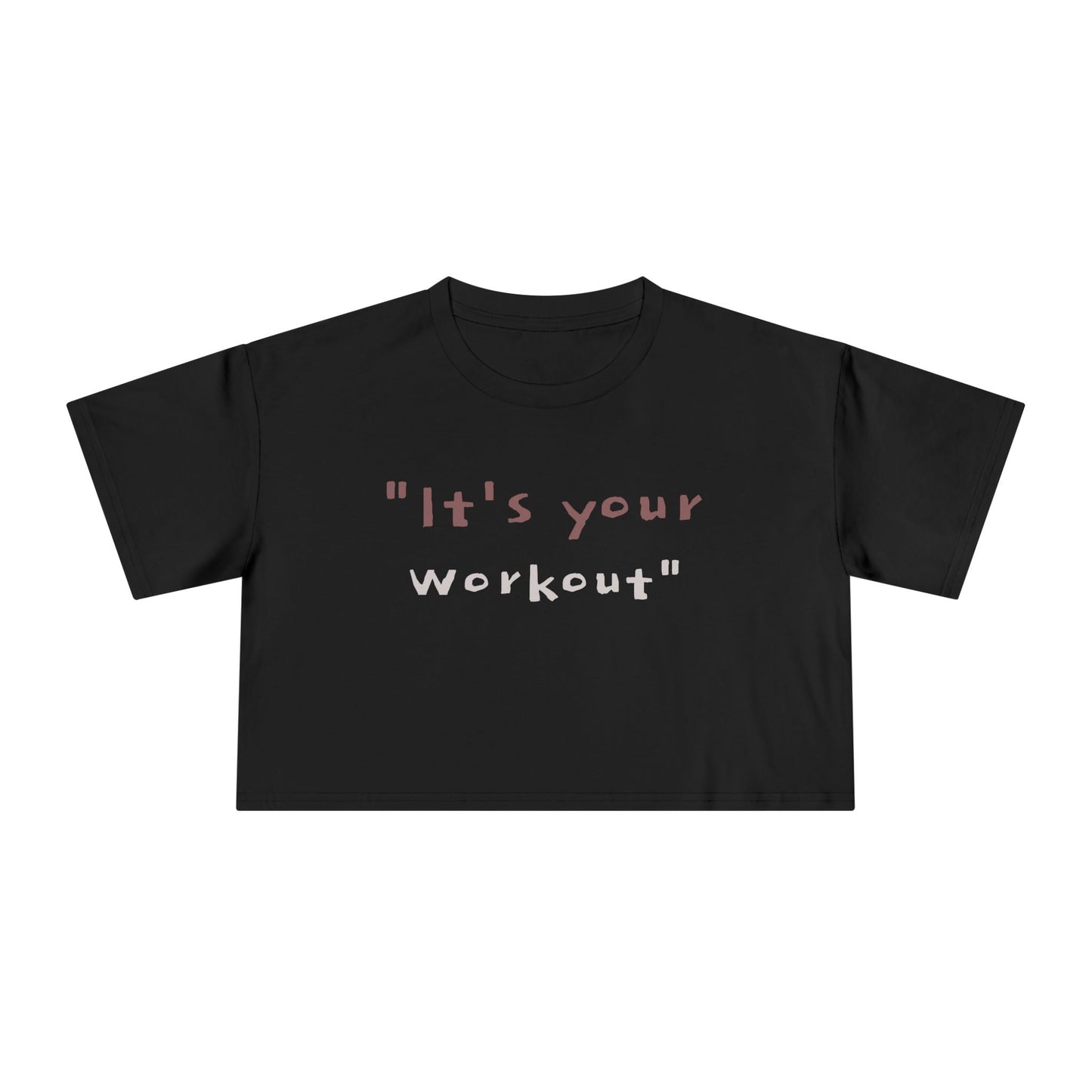 It's your workout cropped tee